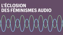 Radio & podcasts : l'éclosion des féminismes audio