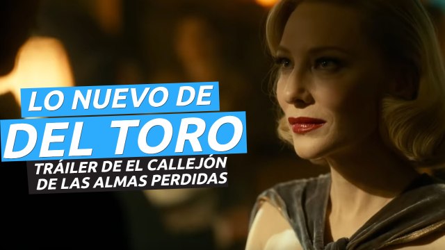 Tráiler de El callejón de las almas perdidas, la nueva película de Guillermo Del Toro