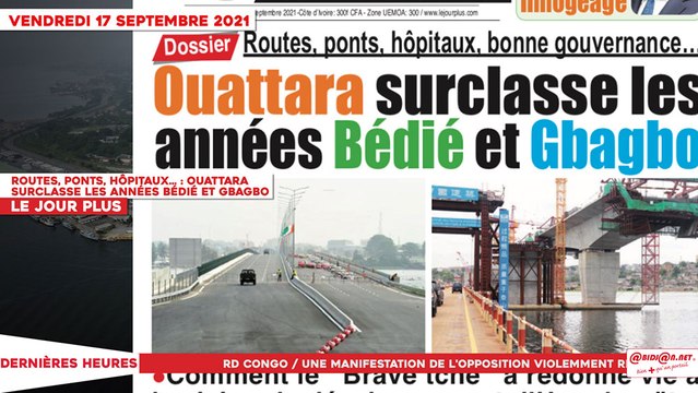 Le Titrologue du 17 Septembre 2021 : Routes, ponts, hôpitaux…, Ouattara surclasse les années Bédié et Gbagbo