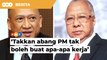 ‘Takkan abang PM tak boleh buat apa-apa kerja’, Nazri ulas lantikan Pengerusi NAFAS