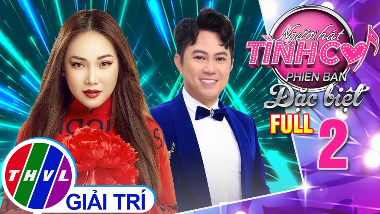 Người hát tình ca Phiên bản đặc biệt - Tập 2: Ca sĩ Quốc Đại, ca sĩ Bích Ly