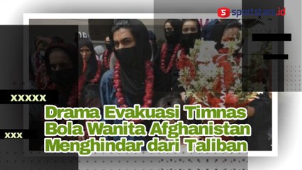 Drama Evakuasi Timnas Bola Wanita Afghanistan Menghindar dari Taliban