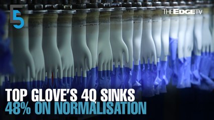 EVENING 5: Normalisation significantly drags Top Glove’s 4Q