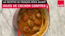 Les joues de cochon confites - Les recettes de François-Régis Gaudry