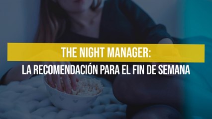 The Night Manager: La recomendación para el fin de semana