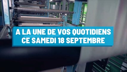 Pourquoi vous ne devez pas rater nos éditions de ce samedi 18 septembre