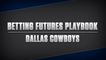 Dallas Cowboys Futures Playbook 2021