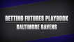 Baltimore Ravens Futures Playbook 2021