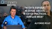 Alfonso Rojo: "Ni esta España, ni estos jueces, ni estos políticos, ni estos periodistas, son los míos"