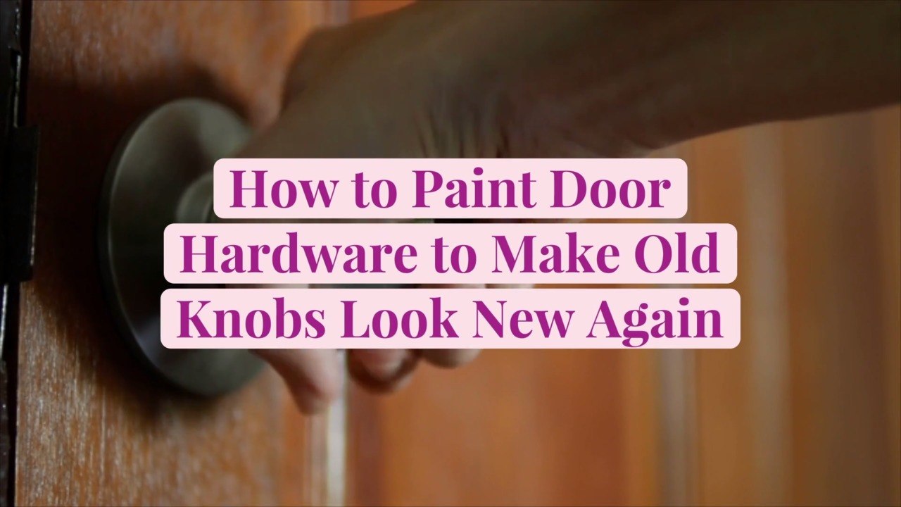 How to Paint Door Hardware to Make Old Knobs Lo...