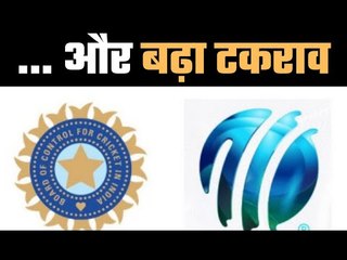 ICC Vs BCCI ... conflict is growing  अंदर ही अंदर चल रही है आईपीएल की तैयारियां