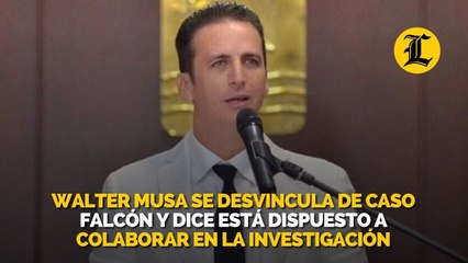 Walter Musa se desvincula de caso Falcón y dice está dispuesto a colaborar en la investigación