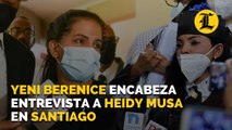 Yeni Berenice encabeza entrevista a Heidy Musa en el Palacio de Justicia de Santiago