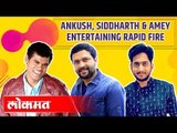 Rapid Fire with Dhurala Cast - Ankush Choudhary , Siddharth Jadhav , Amay Wagh