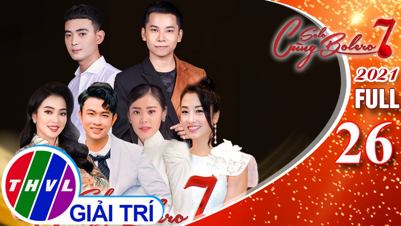 Solo cùng Bolero Mùa 7 - Tập 26 FULL