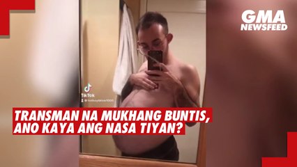 Télécharger la video: Transman na mukhang buntis, ano kaya ang nasa tiyan? | GMA News Feed