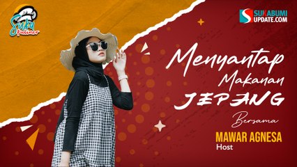SUKA KULINER: "MENYANTAP MAKANAN JEPANG DI SUKABUMI"