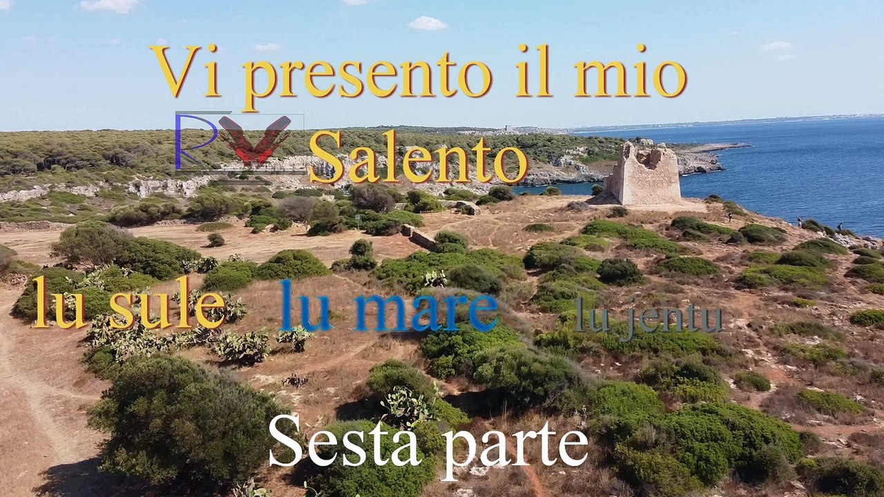 VI PRESENTO IL MIO SALENTO (6 PARTE) PORTO SELVAGGIO