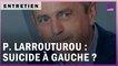 Pierre Larrouturou : "C'est suicidaire d'avoir cinq candidats à gauche"