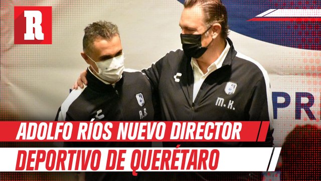 Querétaro: Adolfo Ríos fue presentado como nuevo director deportivo