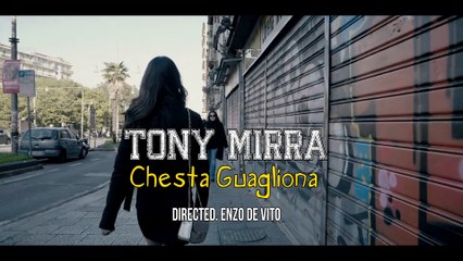 Tony Mirra - Chesta Guagliona. Ideato e Diretto da Enzo De Vito  -