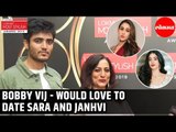 Bobby Vij son of Kishori Shahane | Would like to date Sara Ali Khan and Janhvi Kapoor