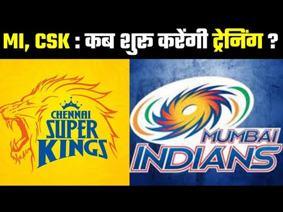 MI and CSK to start training from......