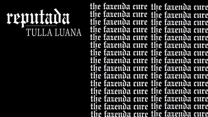Tulla Luana - The Fazenda Cure