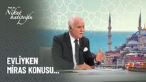 Evliyim diye mirastaki hakkımı vermiyorlar ne yapmalıyım? - Nihat Hatipoğlu ile Kur'an ve Sünnet 19 Eylül 2021