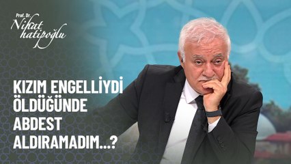 Kızım engelliydi gusül abdesti aldıramadım... - Nihat Hatipoğlu ile Kur'an ve Sünnet 19 Eylül 2021