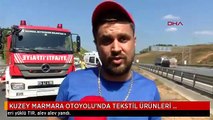 KUZEY MARMARA OTOYOLU'NDA TEKSTİL ÜRÜNLERİ TAŞIYAN TIR ALEV ALEV YANDI