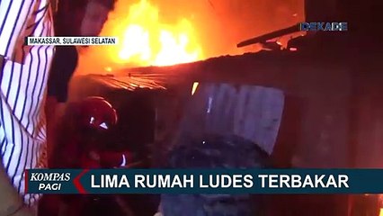 Kebakaran 5 Rumah Semi Permanen di Makassar, Petugas Pemadam Kesulitan Menjangkau Titik Api