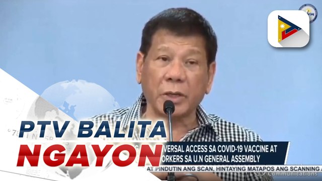 Pangulong Duterte, isusulong ang universal access sa COVID-19 vaccine at kapakanan ng migrant workers sa UN General Assembly