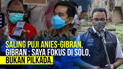 Saling Puji Dengan Anies Baswedan, Gibran: Saya fokus di Solo, Bukan Pilkada