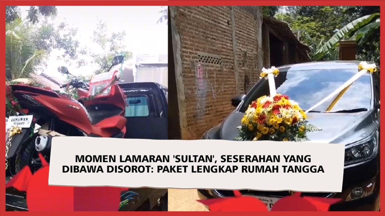 Momen Lamaran 'Sultan', Seserahan yang Dibawa Disorot: Paket Lengkap Rumah Tangga