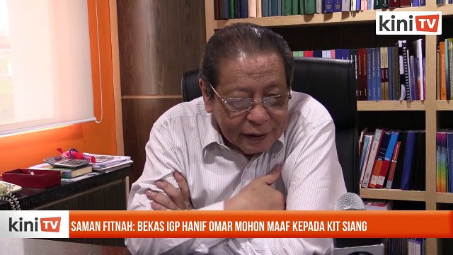 Saman fitnah: Bekas IGP Hanif Omar mohon maaf kepada Kit Siang