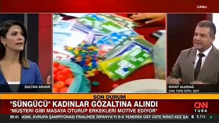 'Süngücü kadınlar'a operasyon: "Müşteri gibi masaya oturup erkekleri motive ediyorlardı"