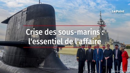 Crise des sous-marins : l'essentiel de l'affaire