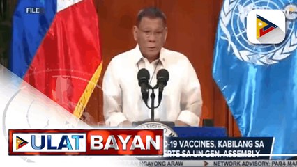 Universal access sa COVID-19 vaccines, kabilang sa tatalakayin ni Pres. Duterte sa UN General Assembly; 41.4-M doses ng COVID-19 vaccines, na-administer na sa bansa