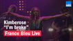 Kimberose "I'm broke" - France Bleu Live