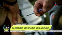 En CDMX, 45 menores han sido vacunados contra Covid-19 tras ganar amparo