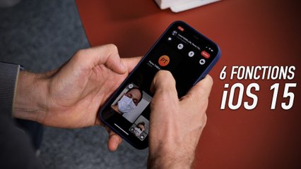 iOS 15 : 6 fonctions à ne pas rater