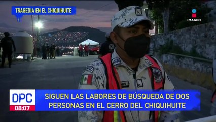 Continúan las labores de búsqueda en el Cerro del Chiquihuite