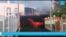 La lava del volcán de Canarias destruye un centenar de casas y obliga a evacuar a 5.500 personas