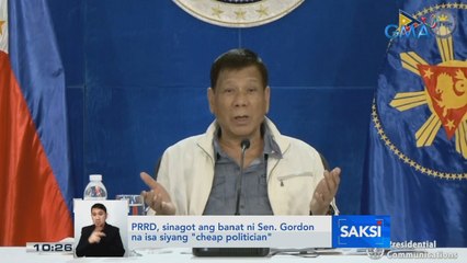 PRRD, sinagot ang banat ni Sen. Gordon na isa siyang "cheap politician" | Saksi