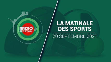 La Matinale des Sports du 20 septembre 2021 [Radio Côte d'Ivoire]