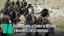 A caballo y con la´tigo: polémica por la forma de detener a migrantes en Estados Unidos