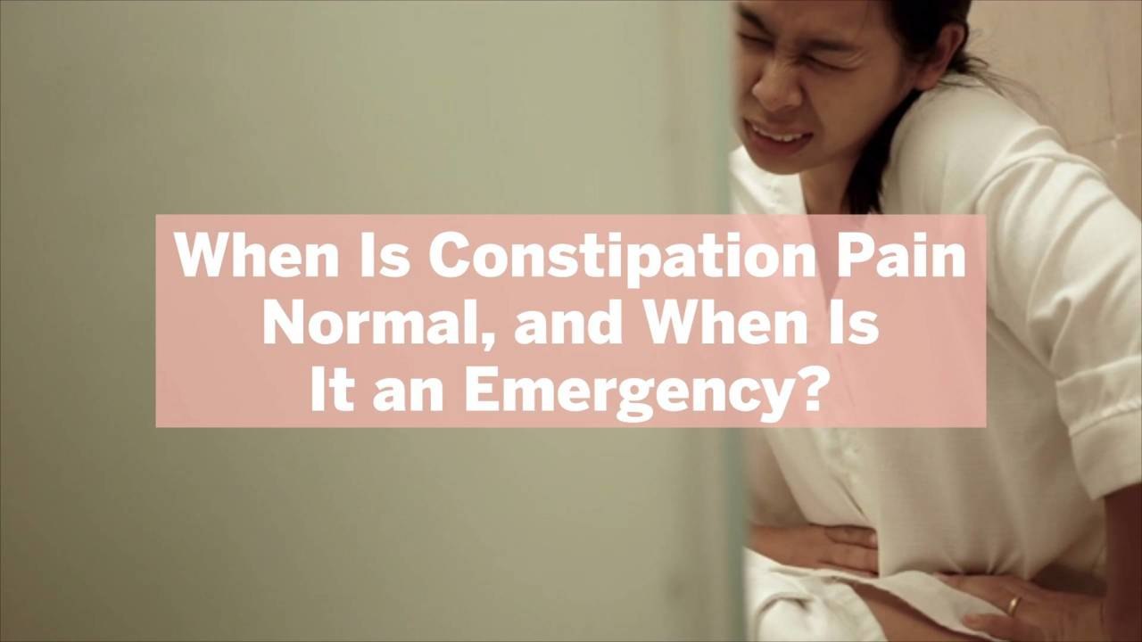When Is Constipation Pain Normal And When Is It An Emergency Video 