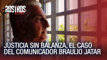 Justicia sin balanza, el caso del comunicador Braulio Jatar - Rostros de la Crisis