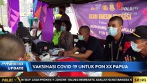 PRESISI Update 10.00 WIB : TNI - POLRI Buka Gerai Vaksinasi Untuk Relawan dan Suporter PON XX Papua